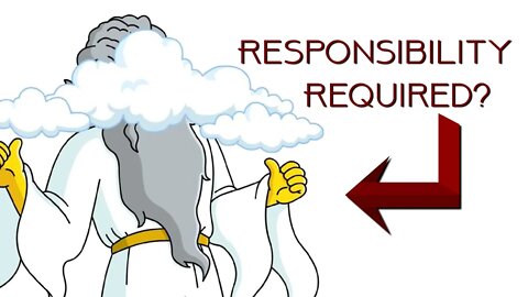 Is God Required To Have Responsibility?