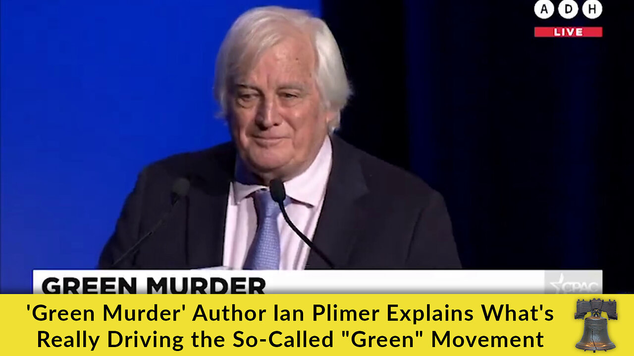 'Green Murder' Author Ian Plimer Explains What's Really Driving the So-Called "Green" Movement