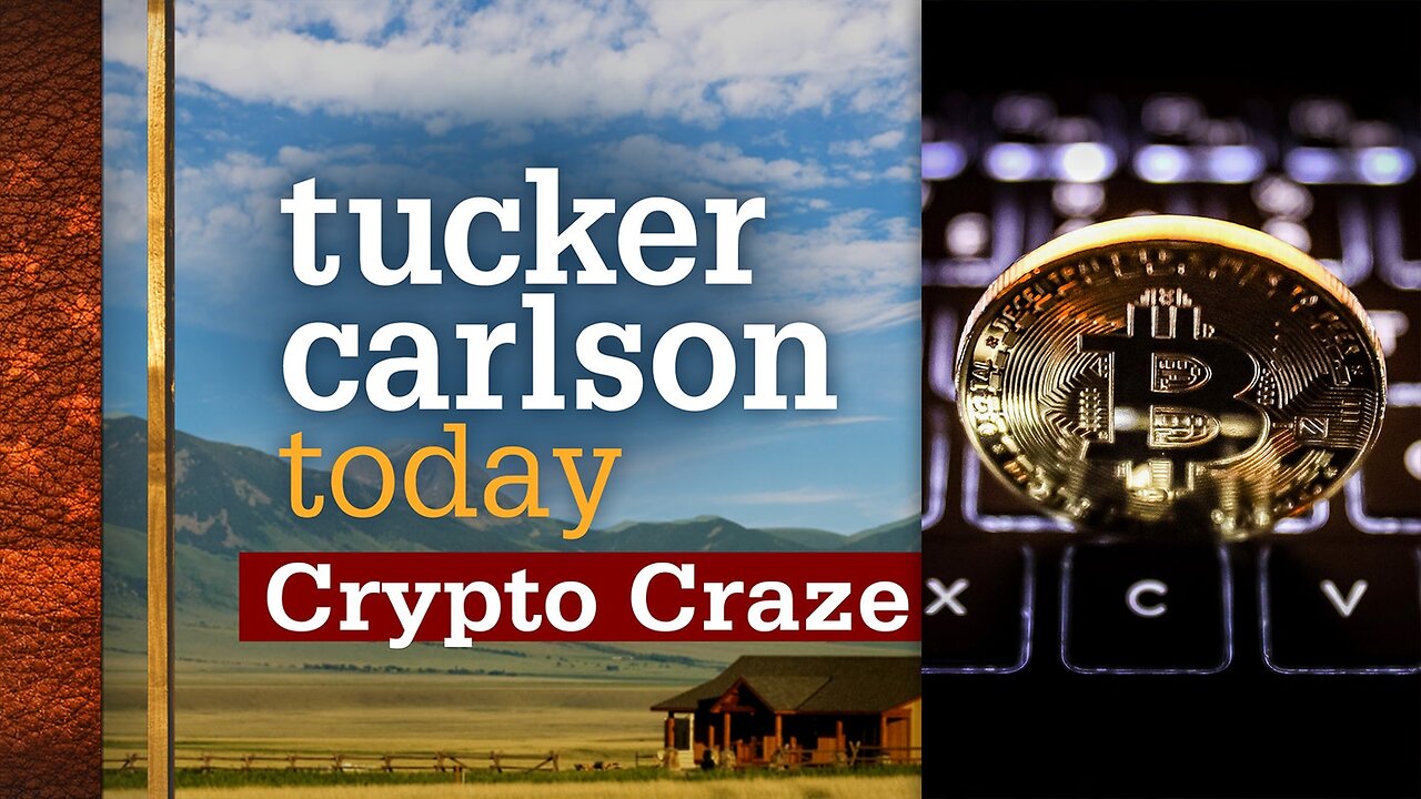 Tucker Carlson Today | Crypto Craze: Michael Saylor