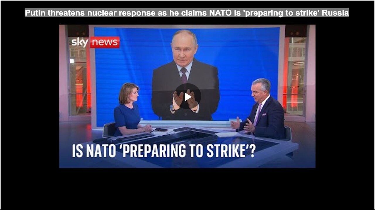 Putin threatens nuclear response as he claims NATO is 'preparing to strike' Russia