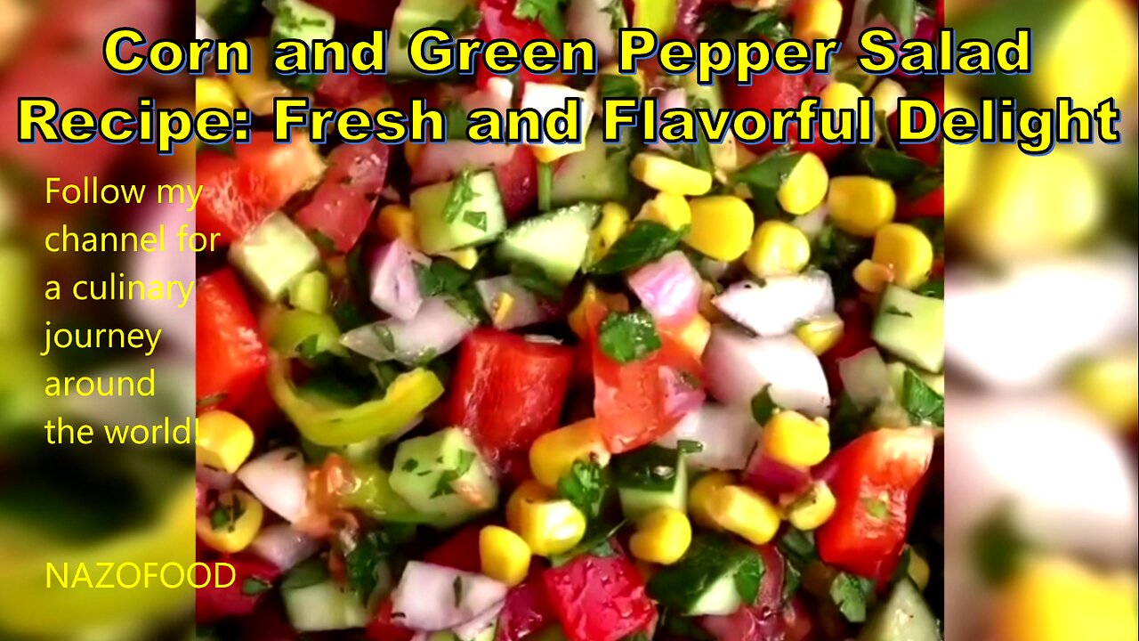 Corn and Green Pepper Salad Recipe: Fresh and Flavorful Delight #SummerSalad #EasySalad