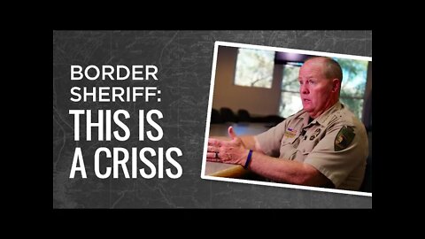 Dead Bodies and Drugs: A Sheriff's Perspective of the Border Crisis