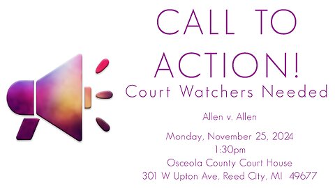 Call To Action - Court Watchers needed in Osceola County, Michigan