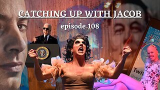 Catching Up With Jacob Ep. 108