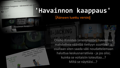 "Havainnon kaappaus - näemmekö sen mitä näemme?" | (ääneen luettu versio & slide show)