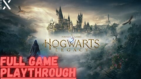 Hogwarts Legacy (Xbox Series X) Full Game Playthrough Part 1 (No Commentary)