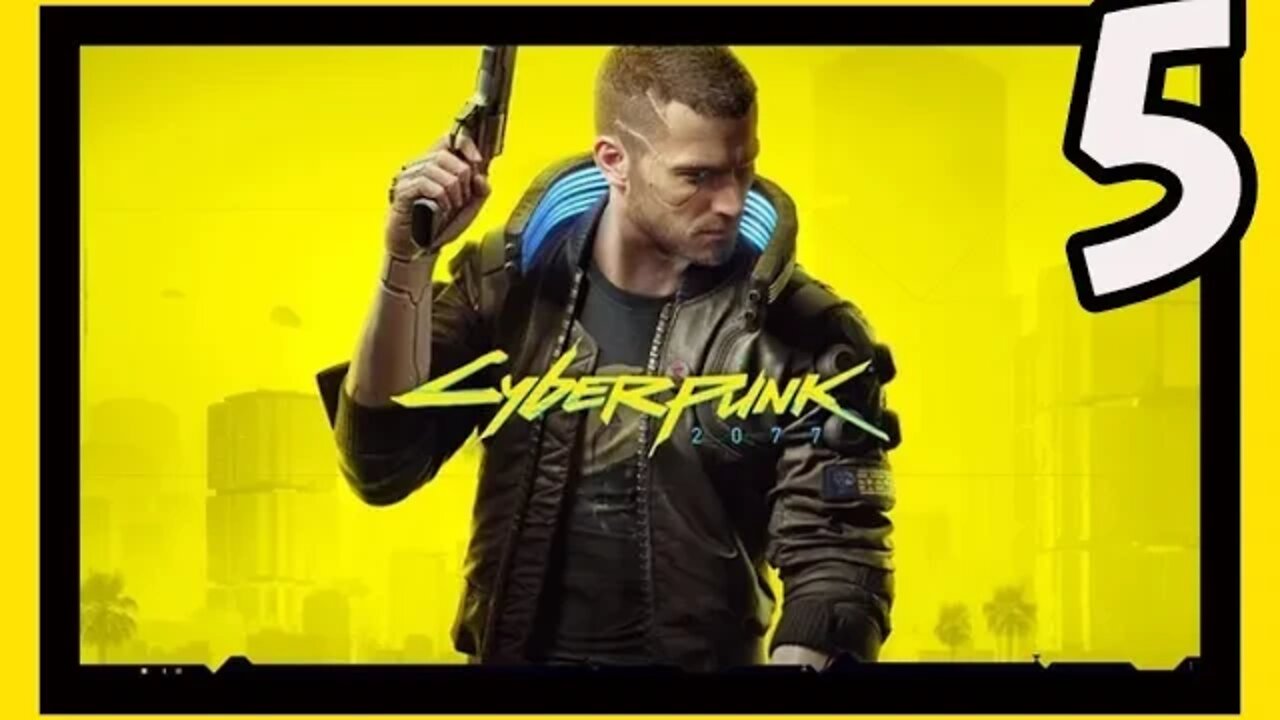 Cyberpunk 2077 - Part 5 - This Game Kinda Sucks Ass!