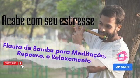 Flauta de Bambu para Meditação, Repouso, e Relaxamento