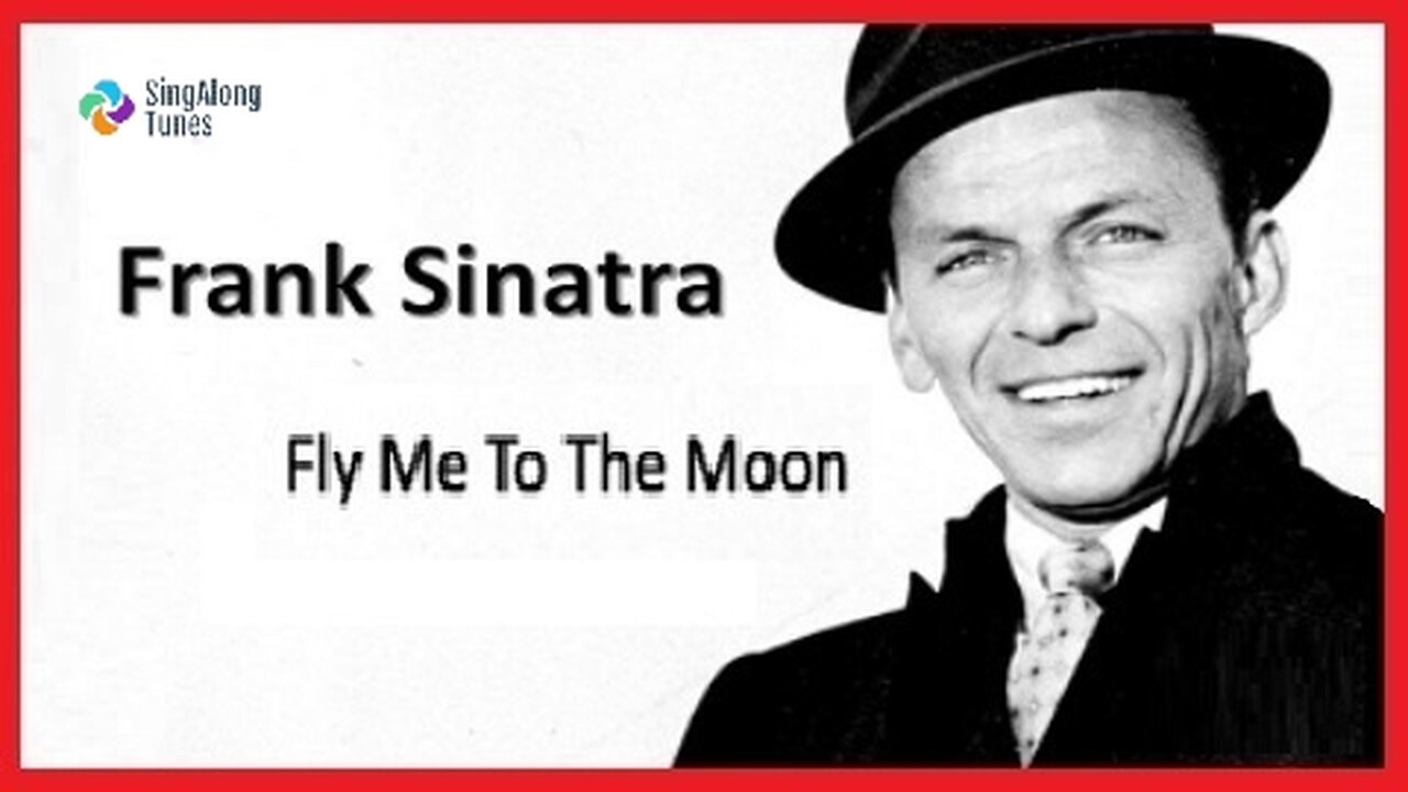 Frank Sinatra - "Fly Me To The Moon" with Lyrics