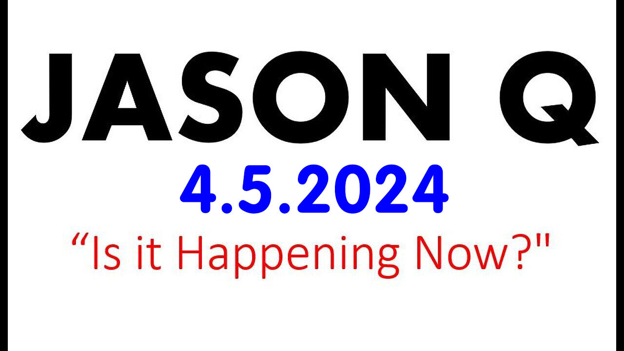 Jason Q "Is It Happening Now" April 5, 2Q24