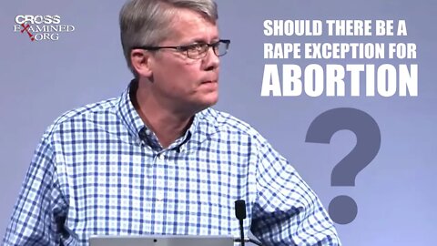Should there be a rape exception for abortion?