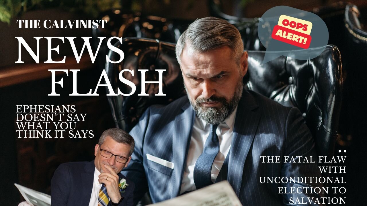 Calvinist News Flash - Ephesians 1