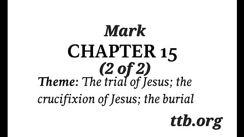 Mark Chapter 15 (Bible Study) (2 of 2)