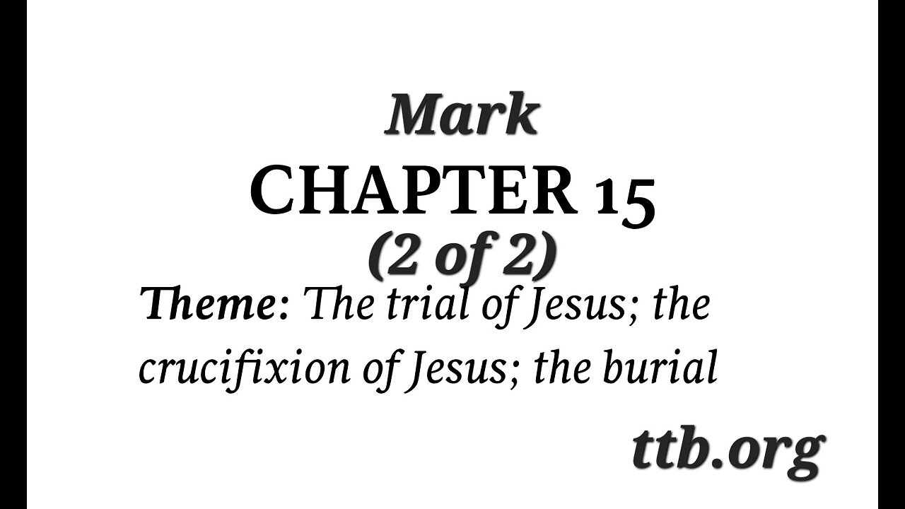 Mark Chapter 15 (Bible Study) (2 of 2)