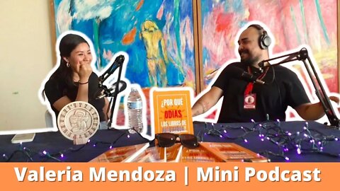 Valeria Mendoza | Mini Podcast