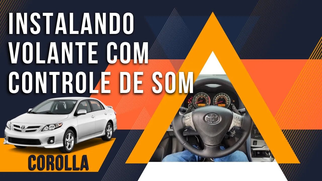 INSTALANDO VOLANTE COM CONTROLE DE SOM NO COROLLA