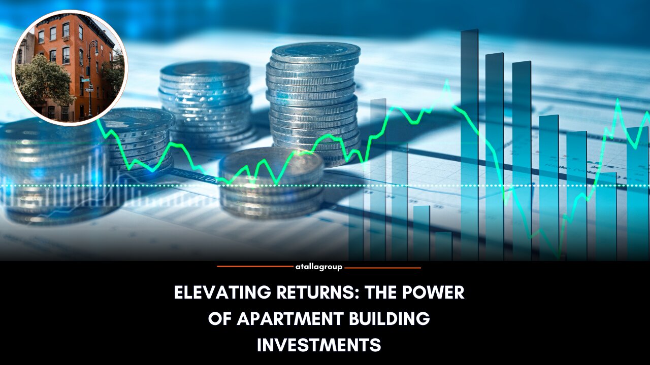 Elevating Returns: The Power of Apartment Building Investments