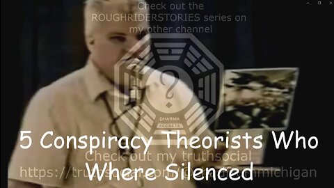 Reliving the Awakening 7-29-17 5 Conspiracy Theorists Who Mysteriously Disappeared