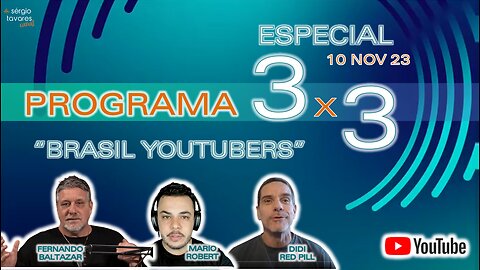 🎙️Programa 3x3 ESPECIAL "Brasil Youtubers", com Didi Red Pill, Mario Robert e Fernando Baltazar