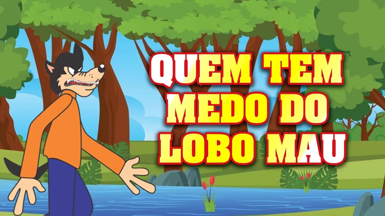 QUEM TEM MEDO DO LOBO MAU (ANIMAÇÃO CANTADA)