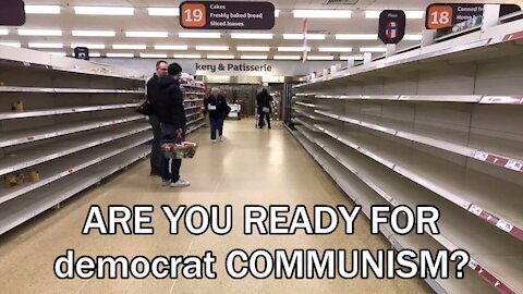 are you ready for democrat COMMUNISM?