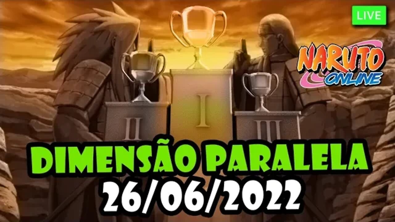 Dimensão Paralela 26/06/2022 comp conteúdo e melhores batalhas - Live #narutoonline #gameplay