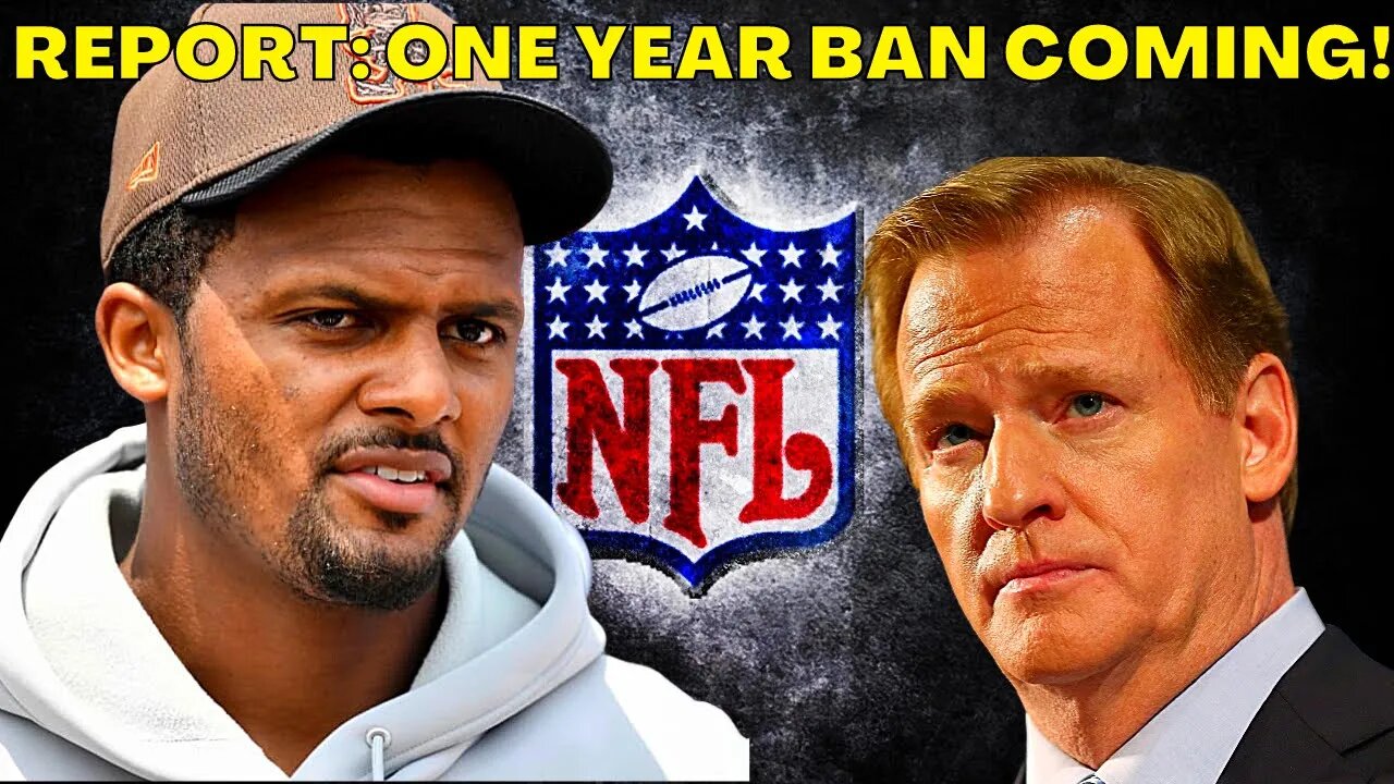 One Year NFL BAN Coming For Browns QB DESHAUN WATSON per REPORT!