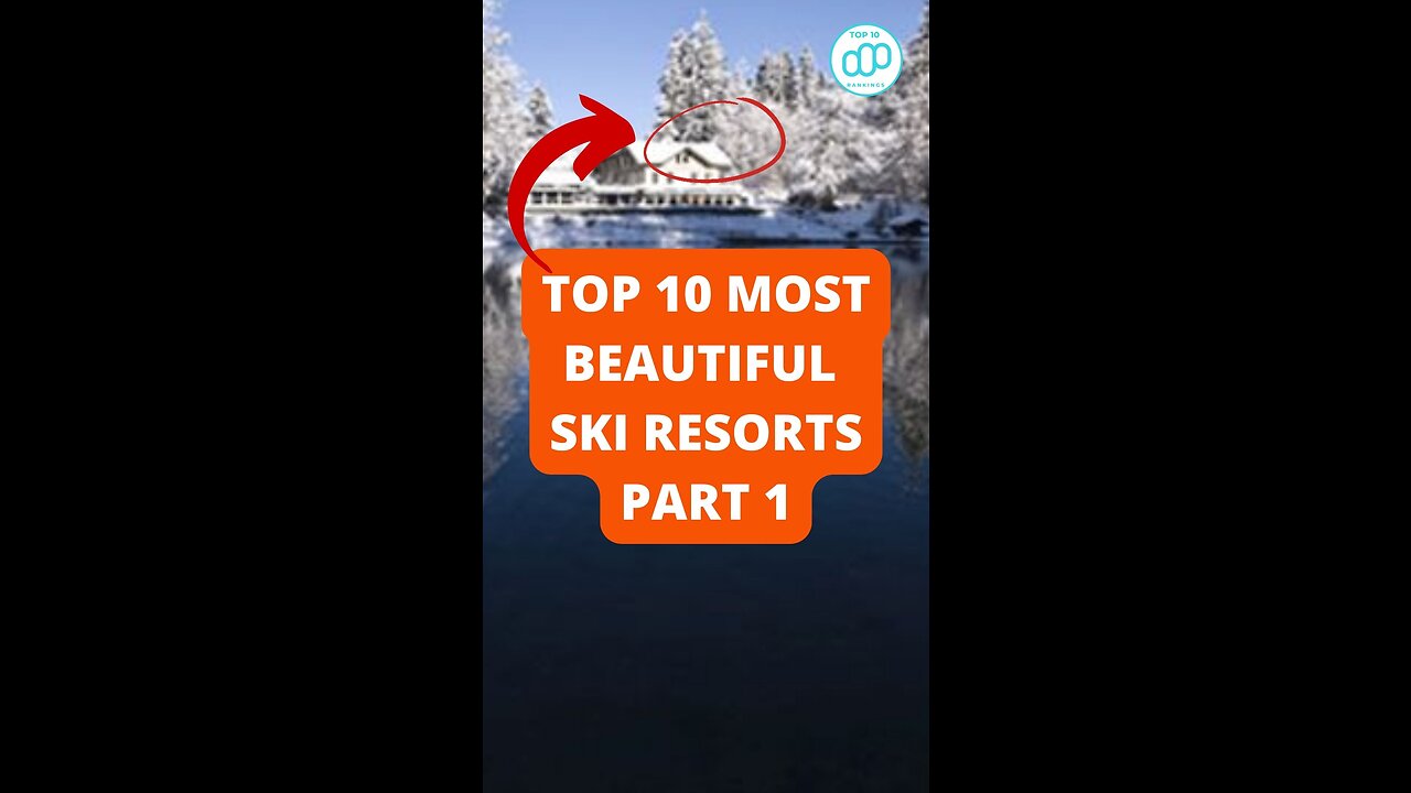 Top 10 Most Beautiful Ski Resorts Part 1