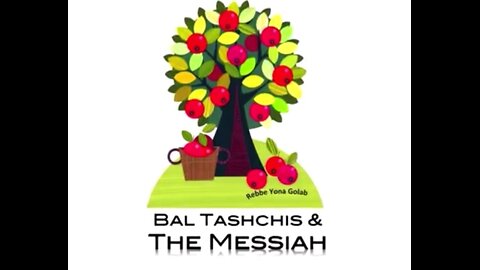 Bal Tashchis and the Messiah