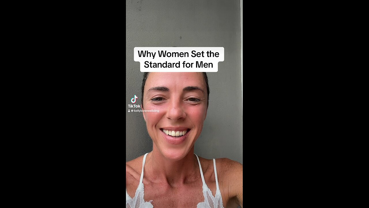 Why Women Set the Standard for Men