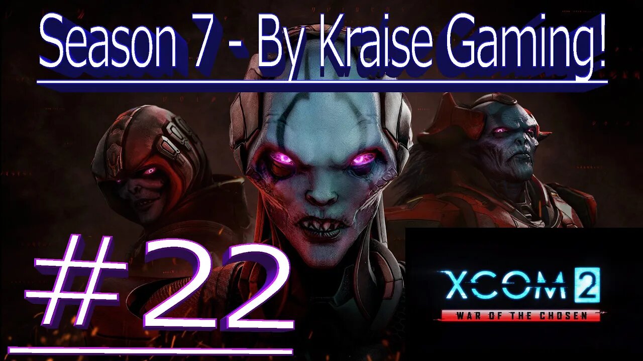 Ep22: Live Stream Episode! XCOM 2 WOTC, Modded Season 7 (Bigger Teams & Pods, RPG Overhall & More)