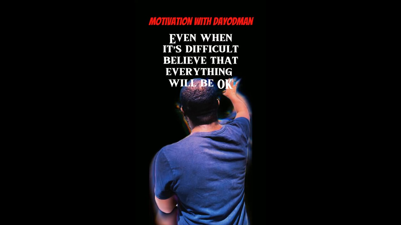 It Will Be Ok #dayodman #motivation #okay #fine #eeyayyahh