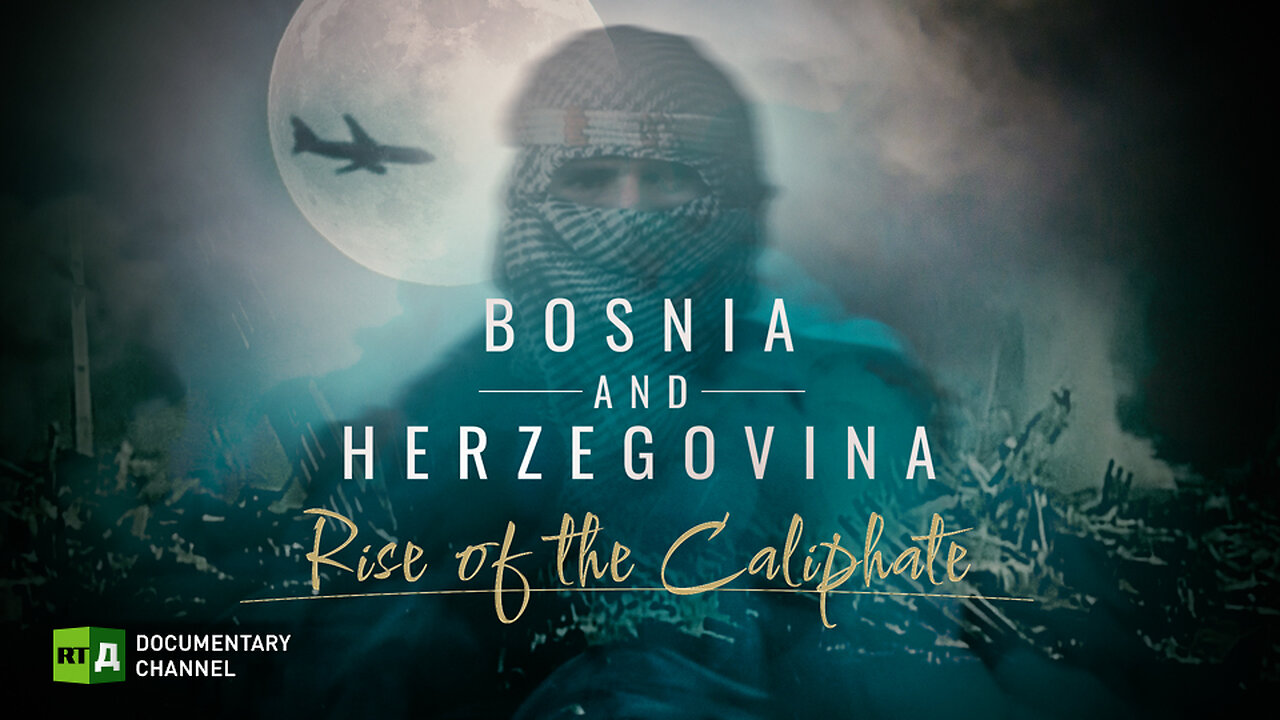 Bosnia and Herzegovina: Rise of the Caliphate | RT Documentary