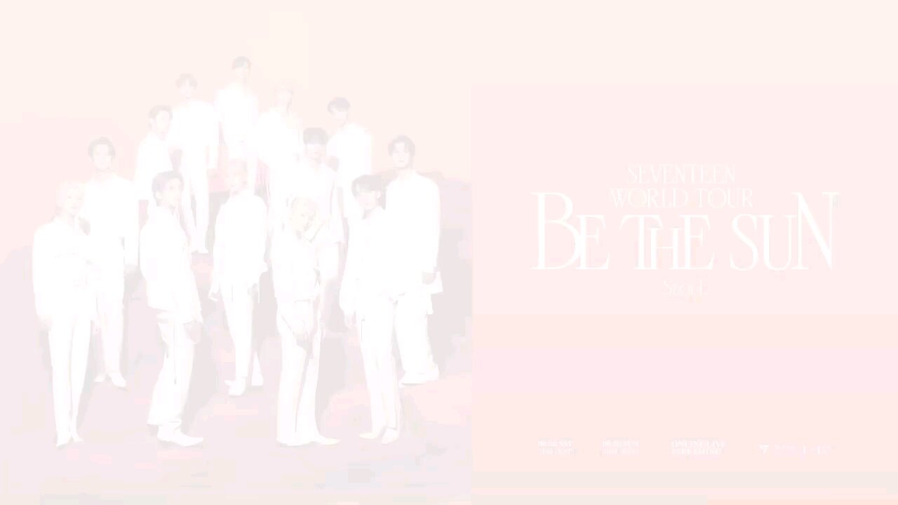 SEVENTEEN WORLD TOUR [BE THE SUN] - SEOUL Online Live Streaming