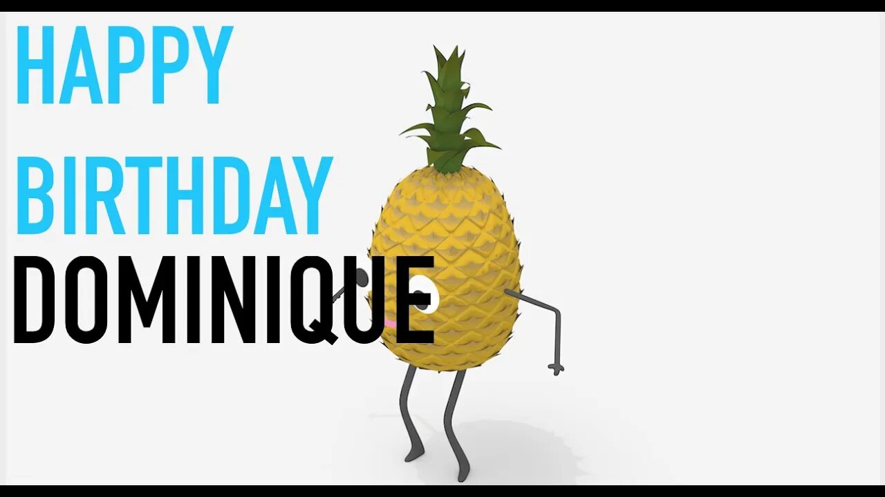 Happy Birthday DOMINIQUE! - PINEAPPLE Birthday Song