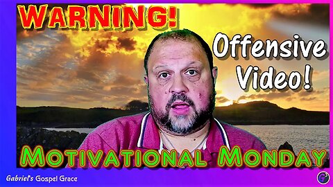 Motivational Monday - WARNING: Offensive Video