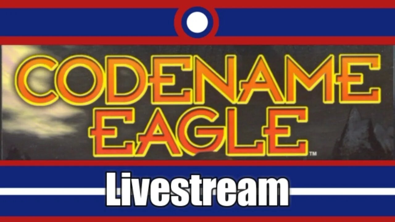 Codename Eagle Livestream