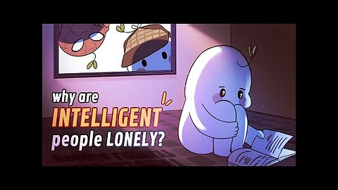 5 Reasons Intelligent People Might Be More Lonely