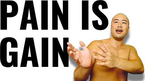 PAIN IS GAIN