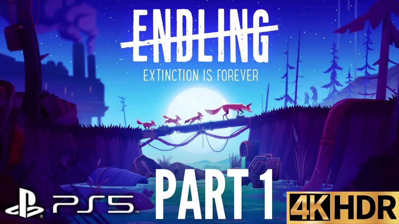 Endling Extinction Is Forever Gameplay Walkthrough Part 1 | PS5, PS4 | 4K HDR (No Commentary Gaming)