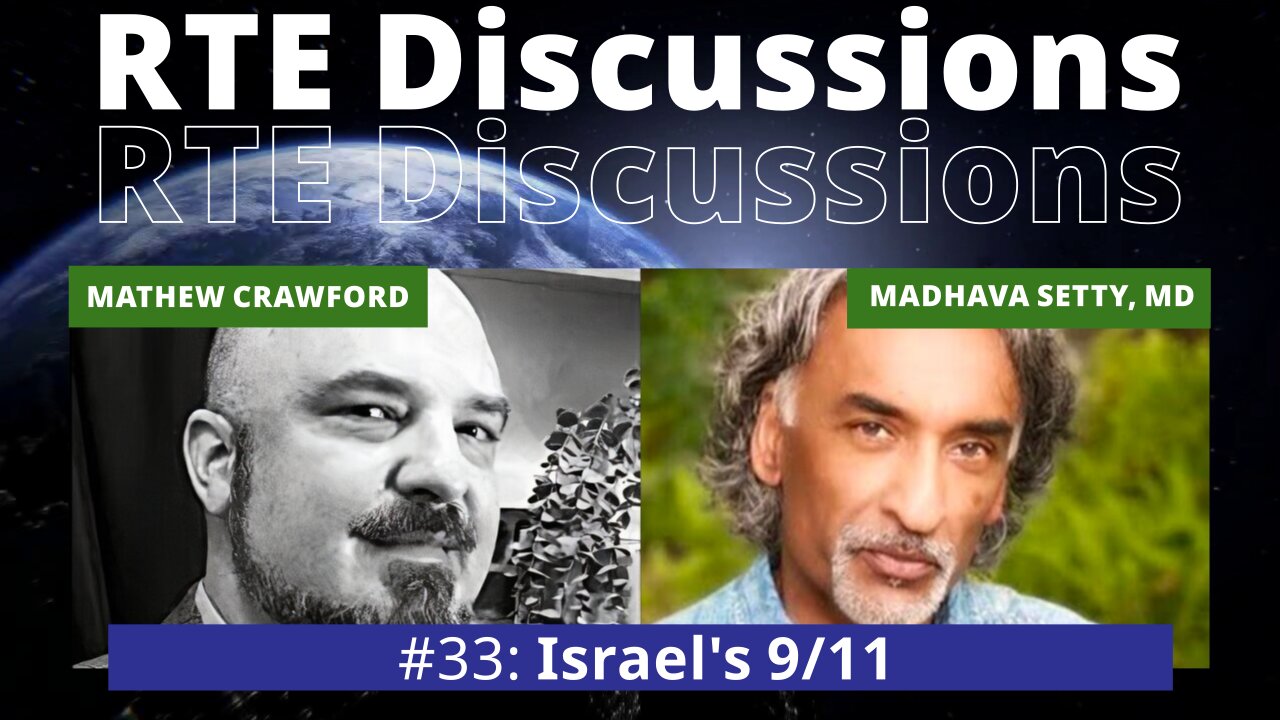 RTE Discussions #33 Israel's 9/11? (w/ Madhava Setty)