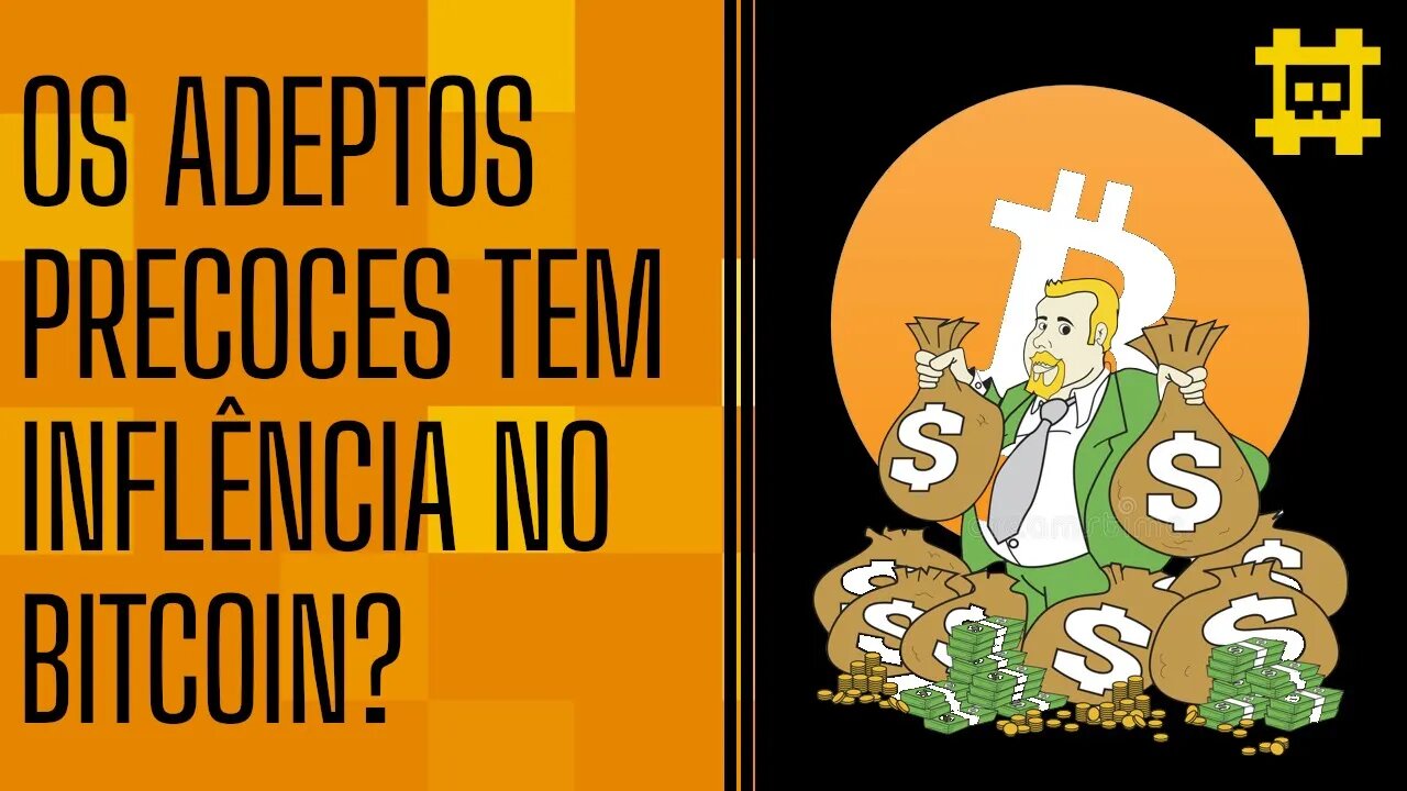 A acumulação de bitcoin pelos early-adopters e seus consequências - [CORTE]