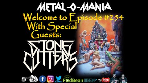 #254 - Metal-O-Mania - Special Guest: Stonecutters