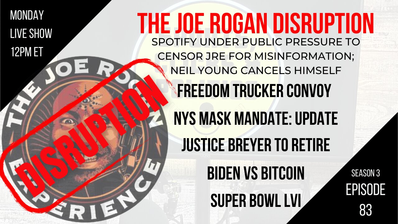 EP83: Joe Rogan Disruption, Freedom Truckers, NYS Mask Mandate, Biden vs Bitcoin, Breyer to Retire