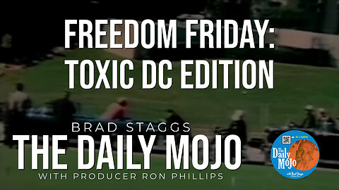 LIVE: Freedom Friday: Toxic DC Edition - The Daily MoJo