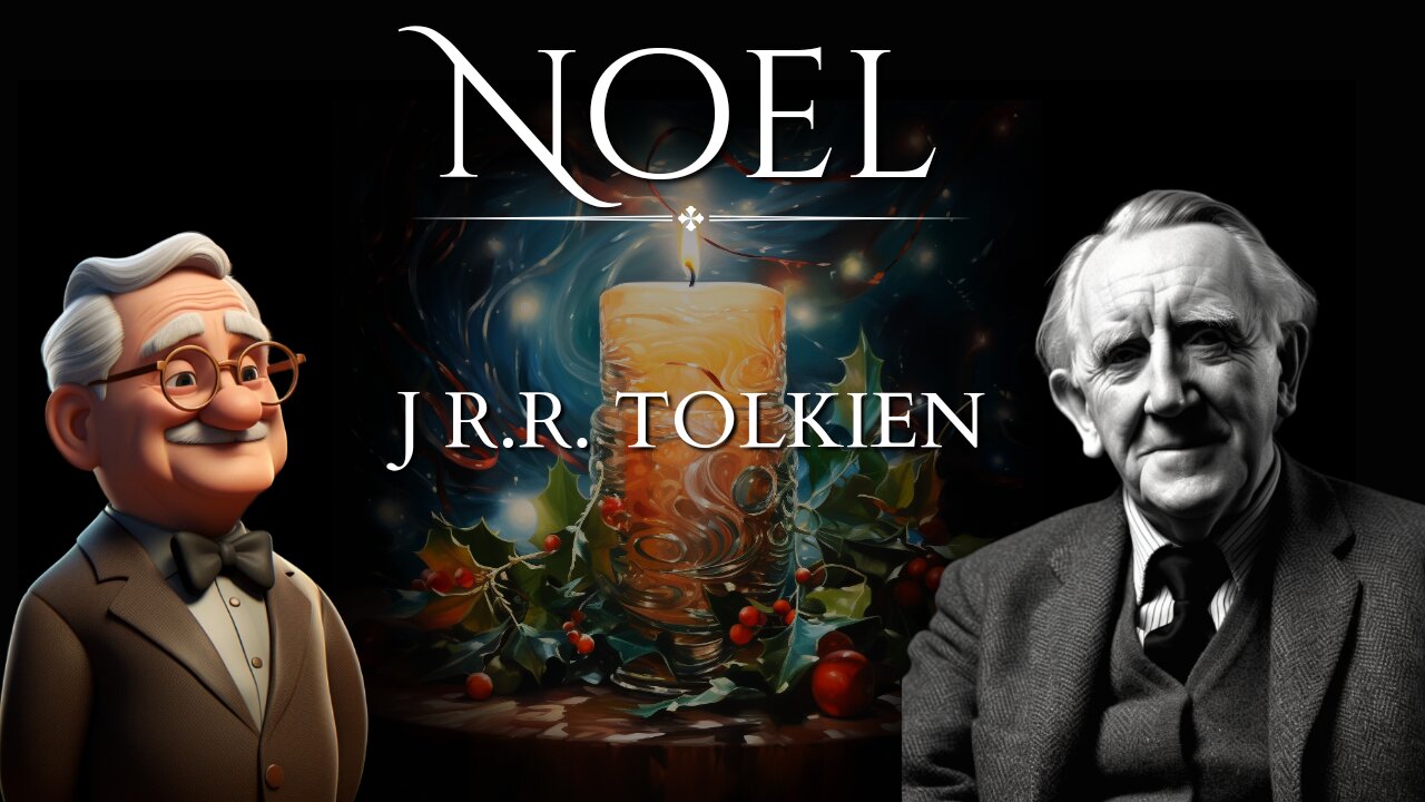 Noel by J R.R. Tolkien- A Christmas Poem