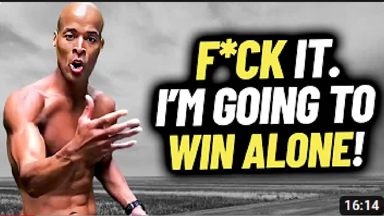 I WILL GO FOR IT ALONE - David Goggins Motivation