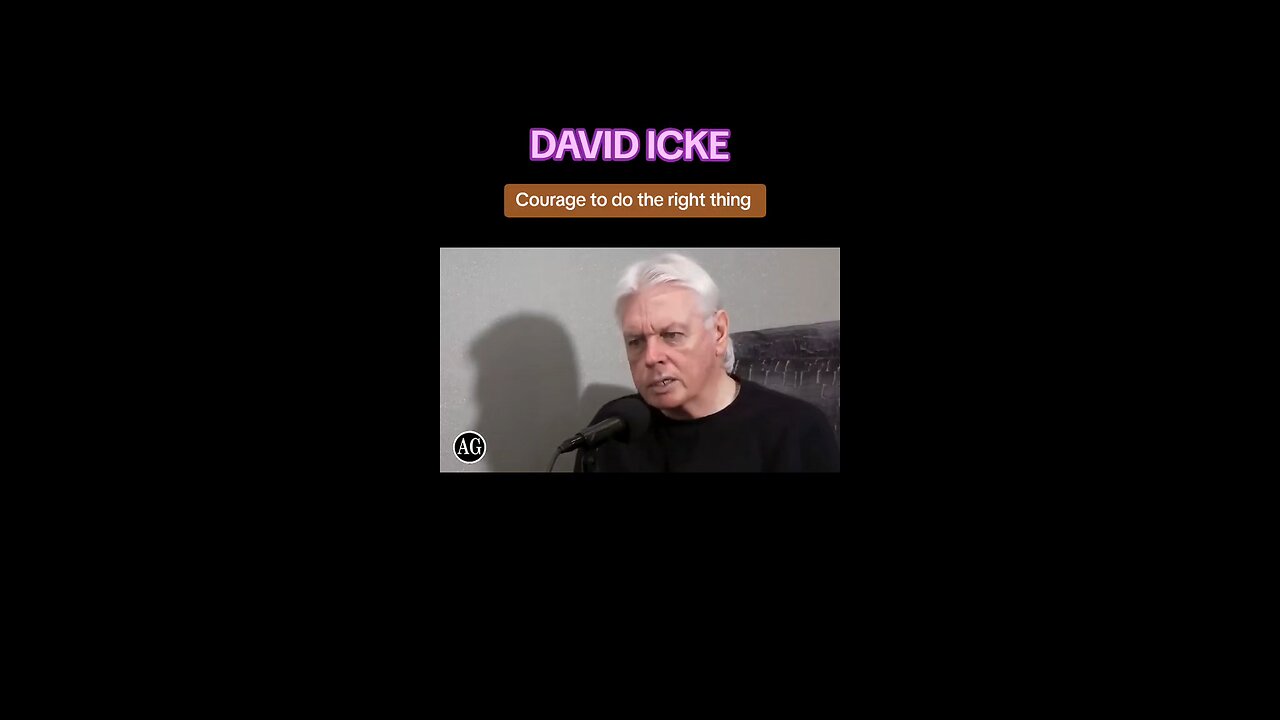 DAVID ICKE. COURAGE TO DO THE RIGHT THING πΉπΊπͺβΎοΈπ½ποΈπ¨βοΈπΈπ³οΈππ¬οΈπͺ·πποΈπ©·