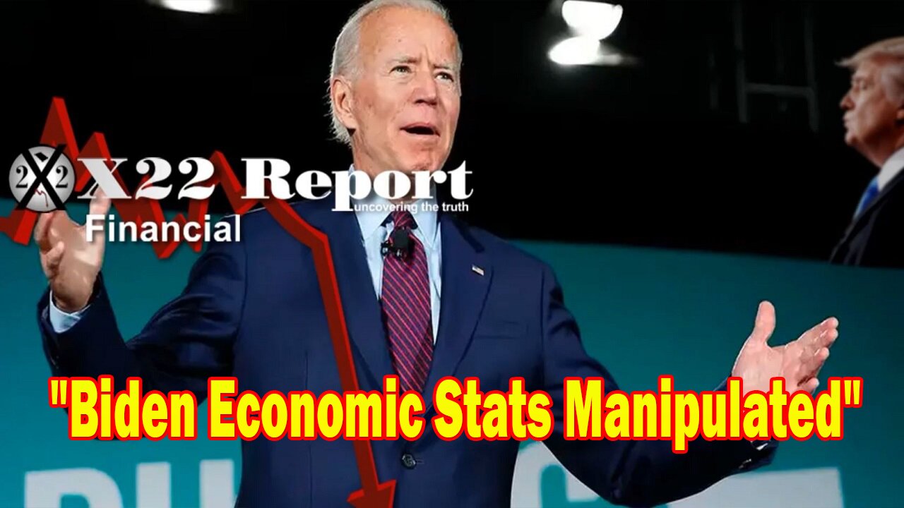 X22 Report - Biden Economic Stats Manipulated, Silver Prices Moving Up, Economic Truths