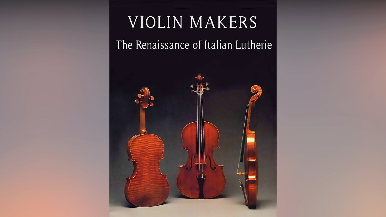 Violin Makers - The Renaissance of Italian Lutherie